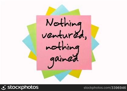 "text " Nothing ventured, nothing gained " written by hand font on bunch of colored sticky notes"