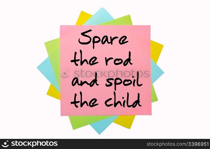 "text " Spare the rod and spoil the child " written by hand font on bunch of colored sticky notes"