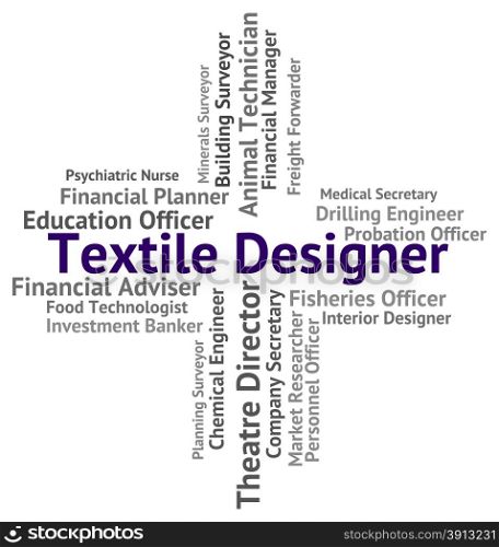 Textile Designer Representing Hiring Materials And Recruitment