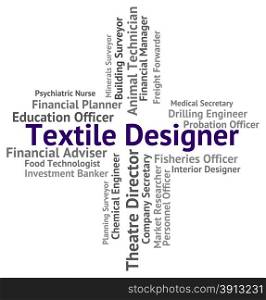 Textile Designer Representing Hiring Materials And Recruitment