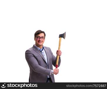 The angry businessman with axe isolated on white. Angry businessman with axe isolated on white