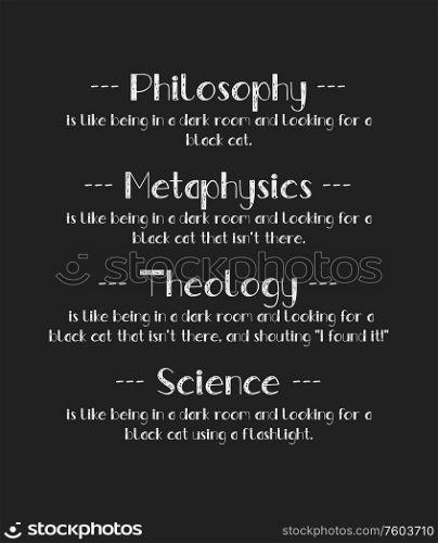 The Black Cat Analogy shows the difference between Philosophy, Metaphysics, Theology and Science. Funny text art illustration science vs religion comparison concept. Creative banner design.