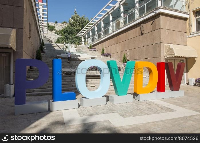 The city of Plovdiv will be the European Capital of Culture in 2019. Large voluminous letters. Bulgaria, Plovdiv