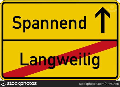 The German words for boring and exciting (langweilig und spannend) on a road sign