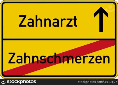 The German words for dentist and toothache (Zahnarzt and Zahnschmerzen) on a road sign