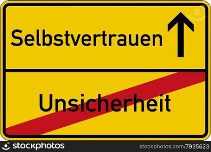 The German words for insecurity and self-confidence (Unsicherheit and Selbstvertrauen) on a road sign