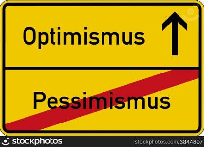 The German words for pessimism and optimism (Pessimismus and Optimismus) on a road sign