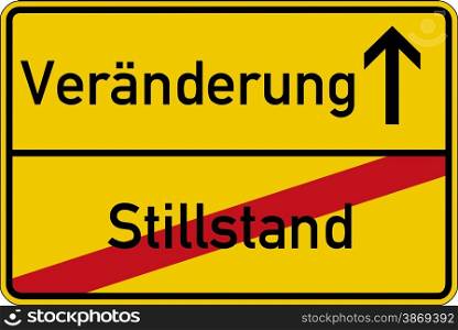 The German words for standstill and change (Stillstand and Veraenderung) on a road sign