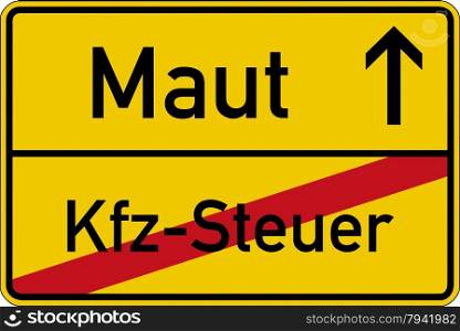 The German words for toll and car tax (Maut and Kfz-Steuer) on a road sign