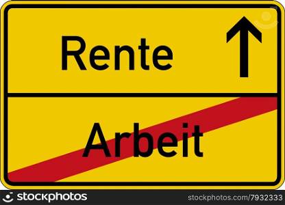 The German words for work and pension (Arbeit and Rente) on a road sign
