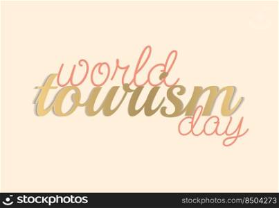 the inscription world tourism day on a beige background. postcard paper cut
