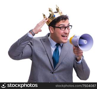 The king businessman with a megaphone isolated on white background. King businessman with a megaphone isolated on white background