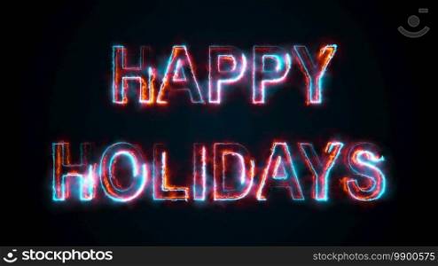 The phrase Happy Holidays, computer generated. Burning inscription. Capital letters. 3d rendering congratulatory background. The inscription Happy Holidays, computer generated. Burning inscription. Capital letters. 3d rendering congratulatory background