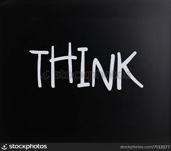 "The word "Think" handwritten with white chalk on a blackboard"