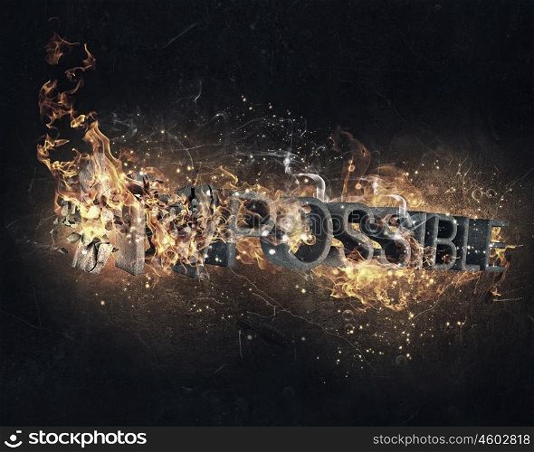 There is nothing impossible. Word impossible burning in fire on dark background