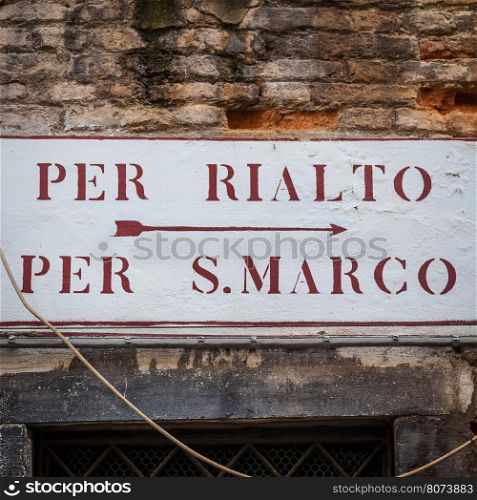 This is the tipical Venice street sign with indication to San Marco Square and Rialto Bridge