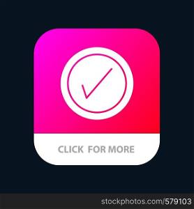 Tick, Interface, User Mobile App Button. Android and IOS Glyph Version