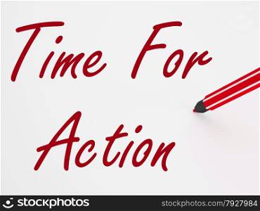 Time For Action On whiteboard Meaning Inspiration Motivation And Encouragement