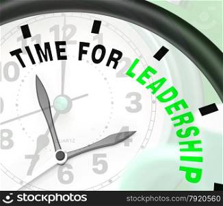 Time For Leadership Message Showing Management And Achievement. Time For Leadership Message Shows Management And Achievement