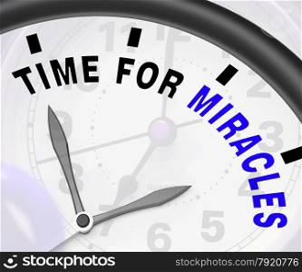 Time For Miracles Message Shows Faith In God. Time For Miracles Message Showing Faith In God
