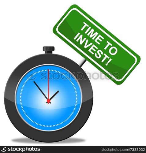 Time To Invest Indicating Return On Investment And Roi
