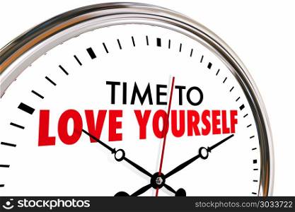 Time to Love Yourself Clock Words Self Loving 3d Illustration