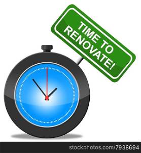 Time To Renovate Indicating Fix Up And Rehabilitate