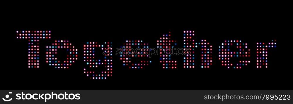 Together colorful led text