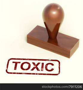 Toxic Stamp Shows Poisonous And Noxious Substances. Toxic Rubber Stamp Shows Poisonous And Noxious Substances