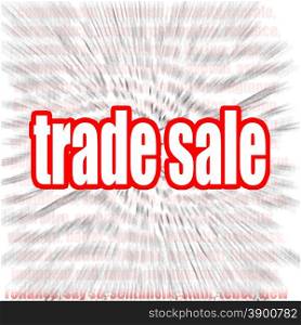 Trade sale word cloud image with hi-res rendered artwork that could be used for any graphic design.. Trade sale word cloud