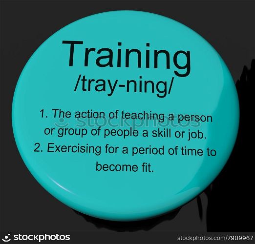 Training Definition Button Showing Education Instruction Or Coaching. Training Definition Button Shows Education Instruction Or Coaching