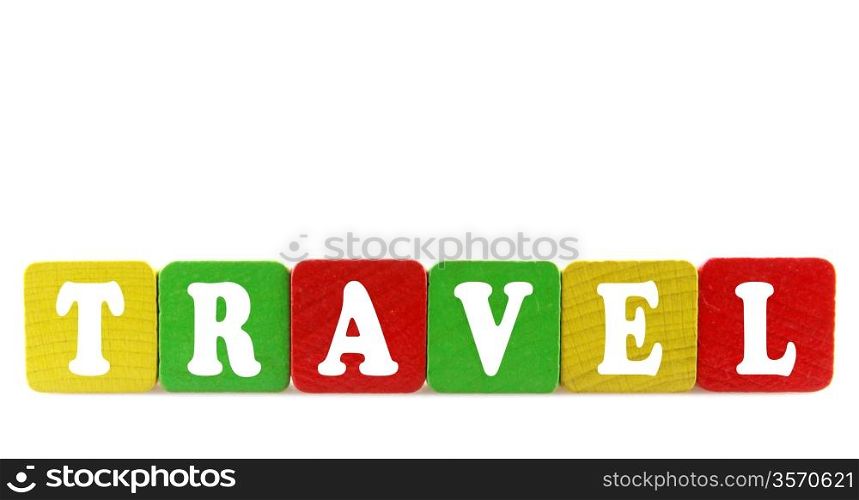 travel - isolated text in wooden building blocks