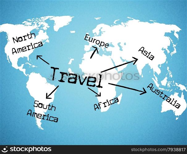 Travel Worldwide Representing Travelled Travelling And Globalize