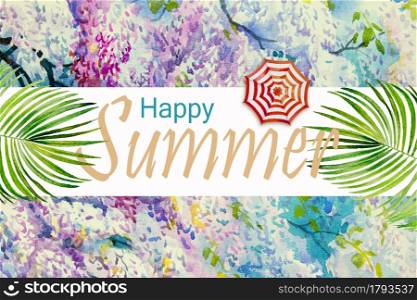 Tropical summer text. Watercolor paintings hand drawn colorful of umbrella, palm leaf, pink purple flowers with concept, postcard, banners, advertising painting illustration on flower background.
