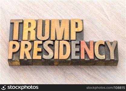 Trump presidency word abstract in vintage letterpress wood type