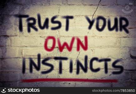 Trust Your Own Instincts Concept