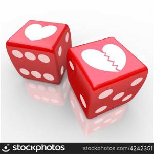 Two hearts on dice, one broken to symbolize the risk in love, dating, relationships, marriage and divorce in the game of sharing your heart with someone elese