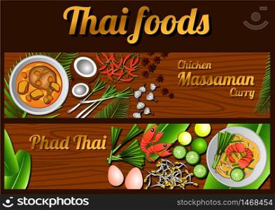 two Thai delicious and famous food banner, fried noodle stick with shrimp Pad Thai, Chicken Curry Massaman with wooden background and ingredient,vector illustration