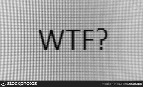 Typing WTF? and Where? words on BW PC screen