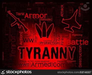 Tyranny Words Indicating Reign Of Terror And Dictatorships