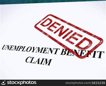 Unemployment Benefit Claim Denied Stamp Shows Social Security Welfare Refused. Unemployment Benefit Claim Denied Stamp Showing Social Security Welfare Refused