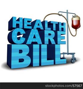 United States health care bill concept and American medical insurance legislation symbol as text with a hospital intravenous blood bag as a government medicine idea with 3D illustration elements.