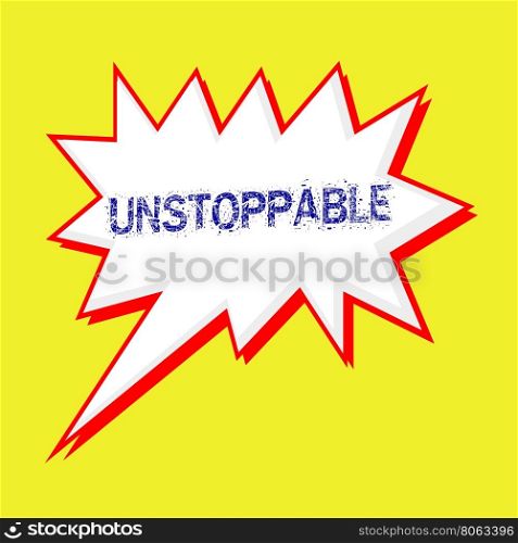 UNSTOPPABLE blue wording on Speech bubbles Background yellow white