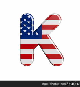 USA letter K - Capital 3d american flag font isolated on white background. This alphabet is perfect for creative illustrations related but not limited to American way of life, politics , economics.
