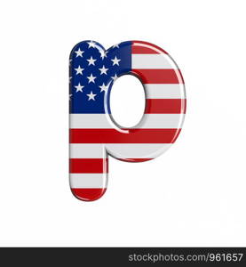 USA letter P - Small 3d american flag font isolated on white background. This alphabet is perfect for creative illustrations related but not limited to American way of life, politics , economics.