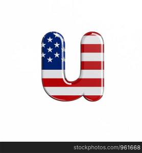 USA letter U - Small 3d american flag font isolated on white background. This alphabet is perfect for creative illustrations related but not limited to American way of life, politics , economics.