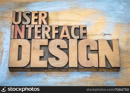 User interface design word abstract in letterpress wood type printing blocks against grunge wooden surface