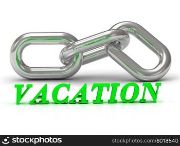 VACATION- inscription of color letters and Silver chain of the section on white background