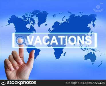 Vacations Map Meaning Internet Planning or Worldwide Vacation Travel