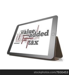 Value added tax word cloud on tablet image with hi-res rendered artwork that could be used for any graphic design.. Value added tax word cloud on tablet